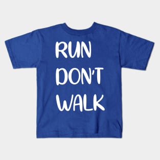 run don't walk 2 Kids T-Shirt